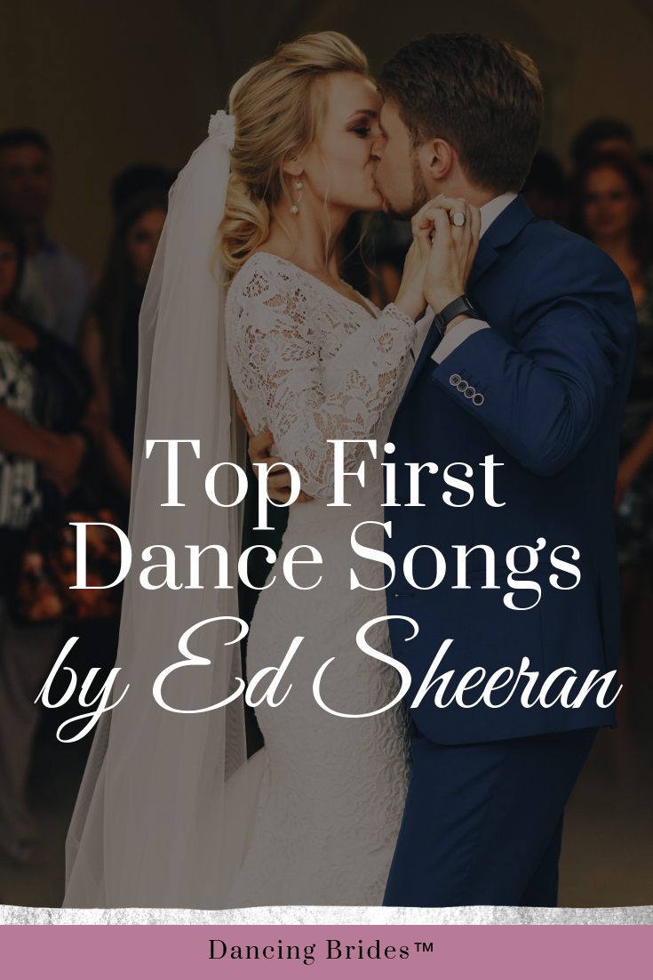 Top First Dance Wedding Songs By Ed Sheeran