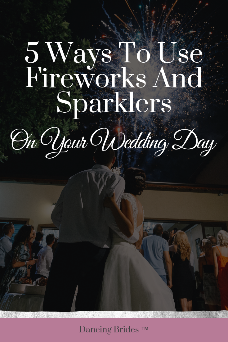 5 Fun Ways To Use Fireworks And Sparklers On Your Wedding Day