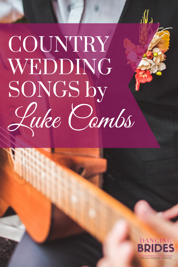 Country Wedding Songs By Luke Combs