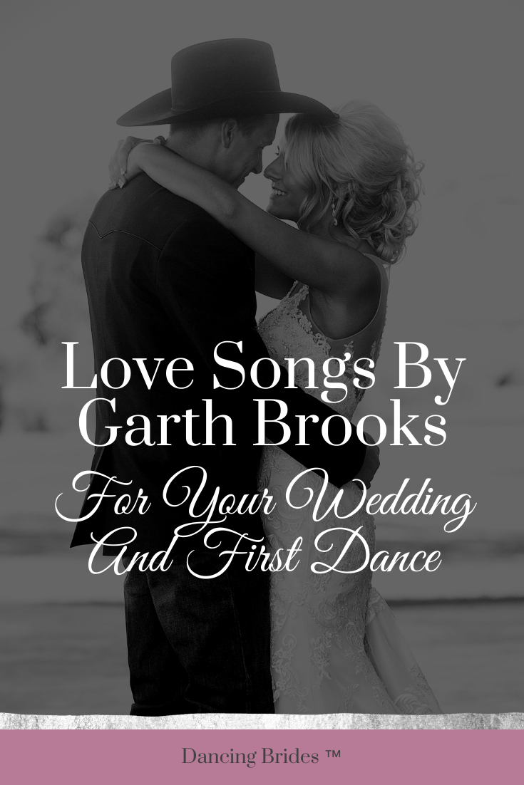 Garth Brooks Love Songs For Your Wedding And First Dance