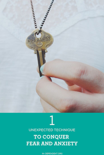 1 Unexpected Technique to Conquer Fear and Anxiety