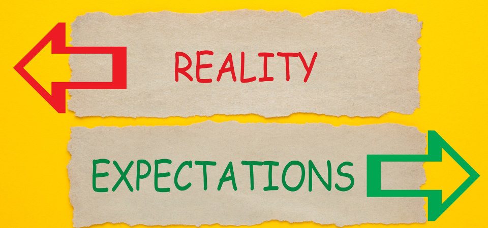 Make Your Expectations Meet Your Reality: Solving These Questions Will Help!