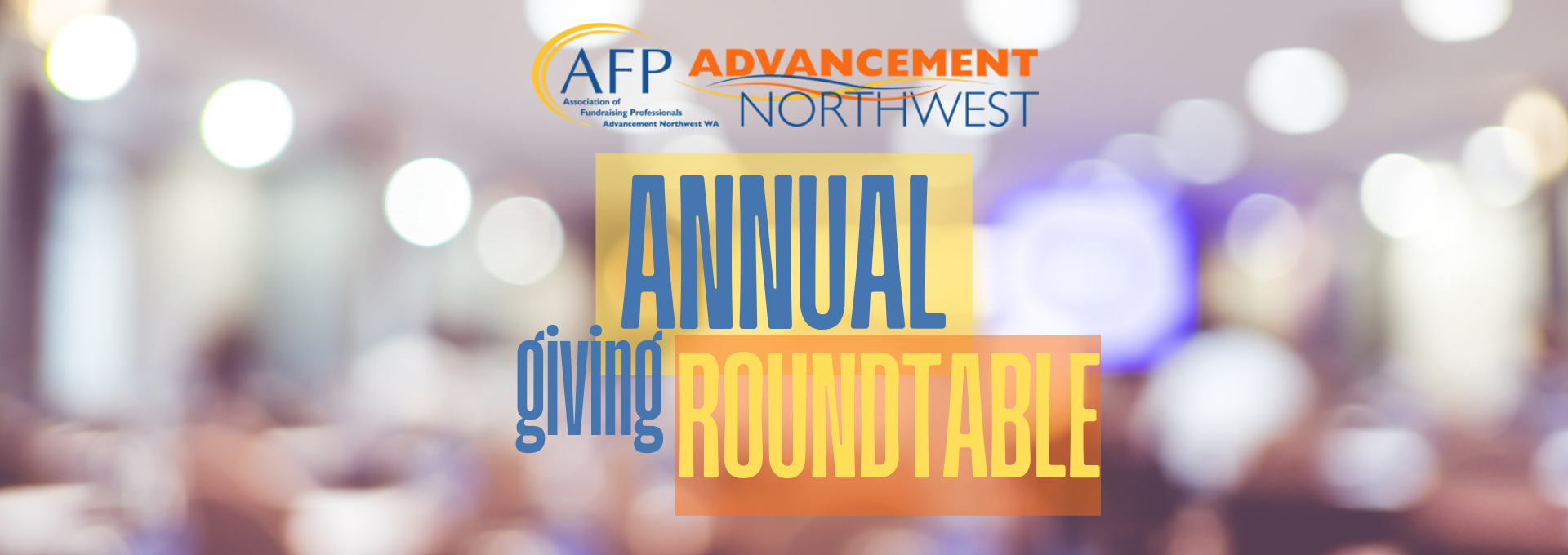 AFP Advancement NW Annual Giving Roundtable