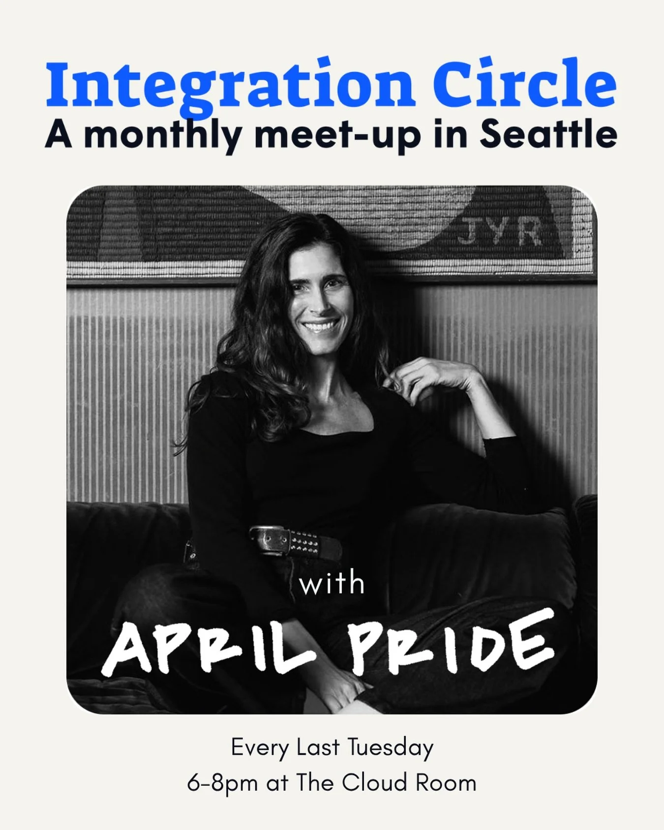 On the last Tuesday of each month, join Psychedelic Salon creator and host @aprilpridecreates for a monthly Psychedelic Integration Circle at The Cloud Room.&nbsp;

This informal gathering in an intimate setting allows Psychedelic Salon attendees to 
