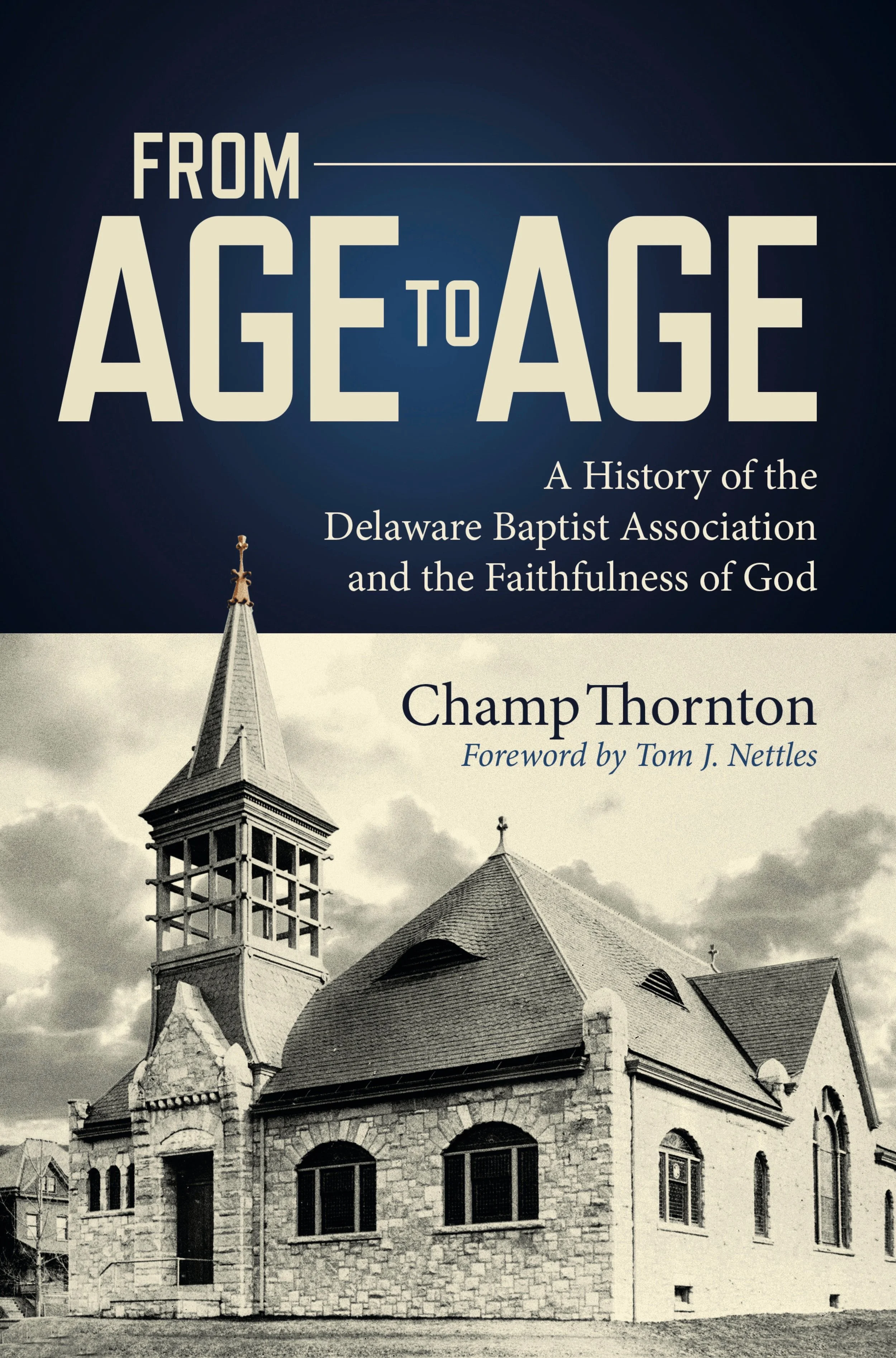 From Age to Age: A History of the Delaware Baptist Association and the Faithfulness of God (Thornton)