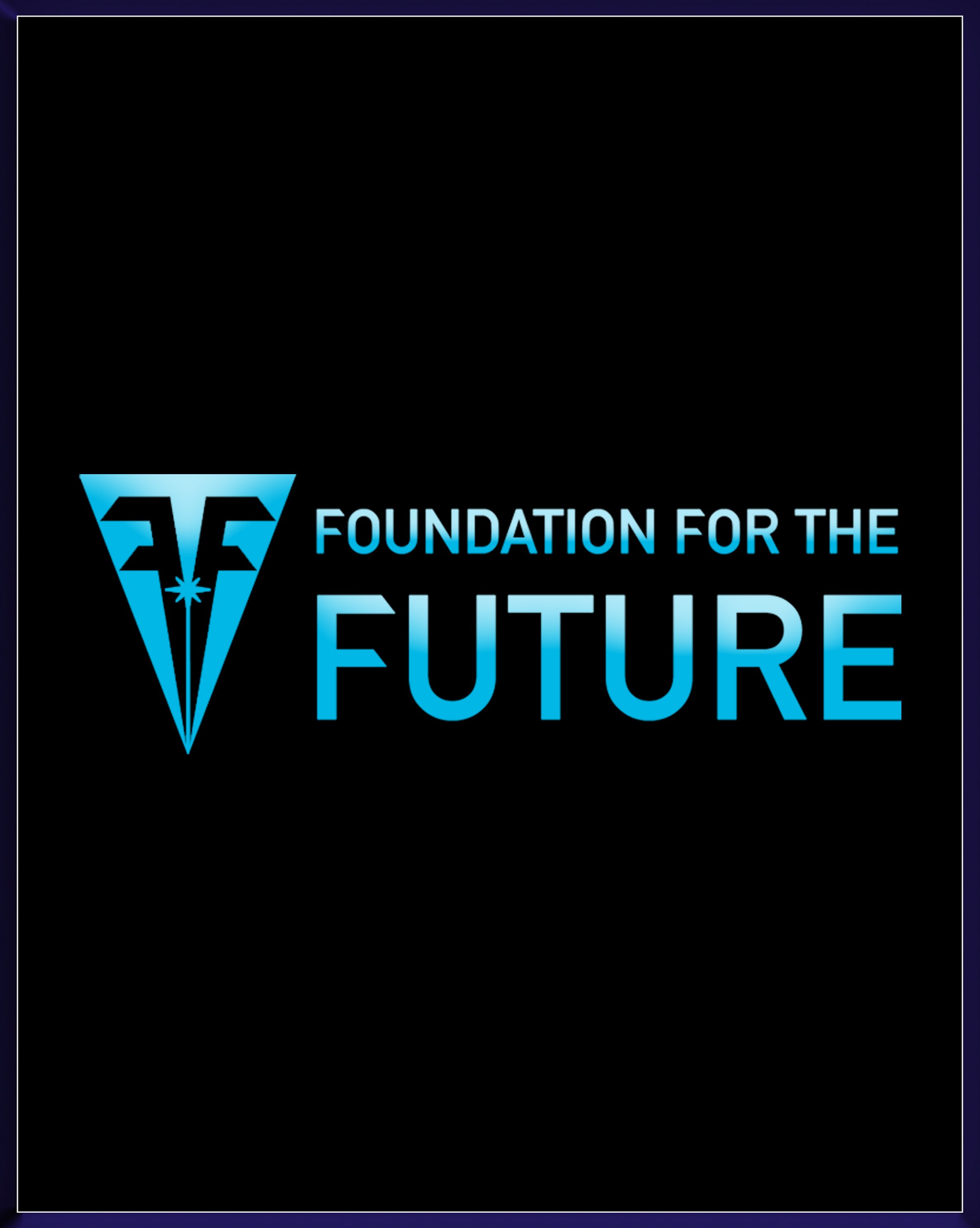 FOUNDATION FOR THE FUTURE