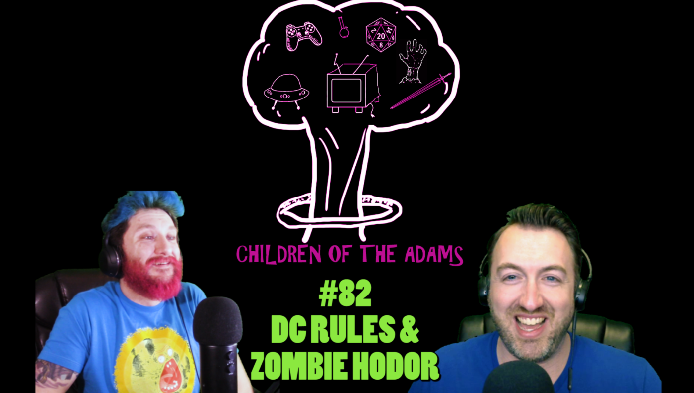 #82 – DC Rules And Zombie Hodor