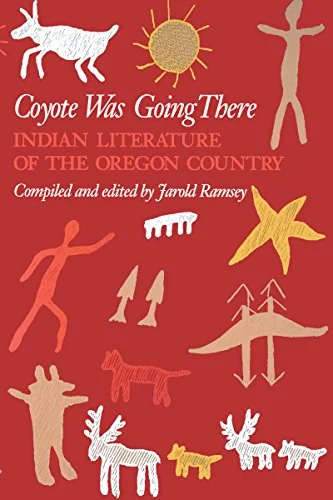 “Coyote Was Going There” by Jarold Ramsey, author and professor emeritus at University of Rochester, NY and member of Jefferson County Historical Society.