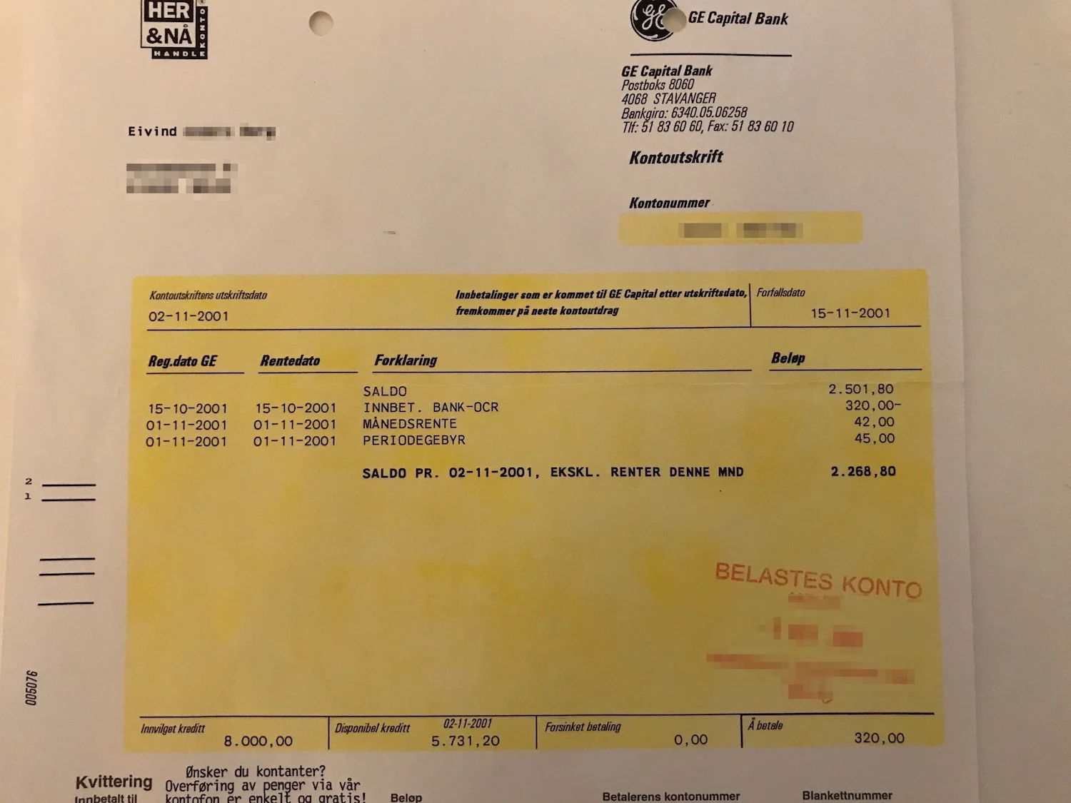 Ja, jeg har faktisk kvitteringen fra 2001 fremdeles...