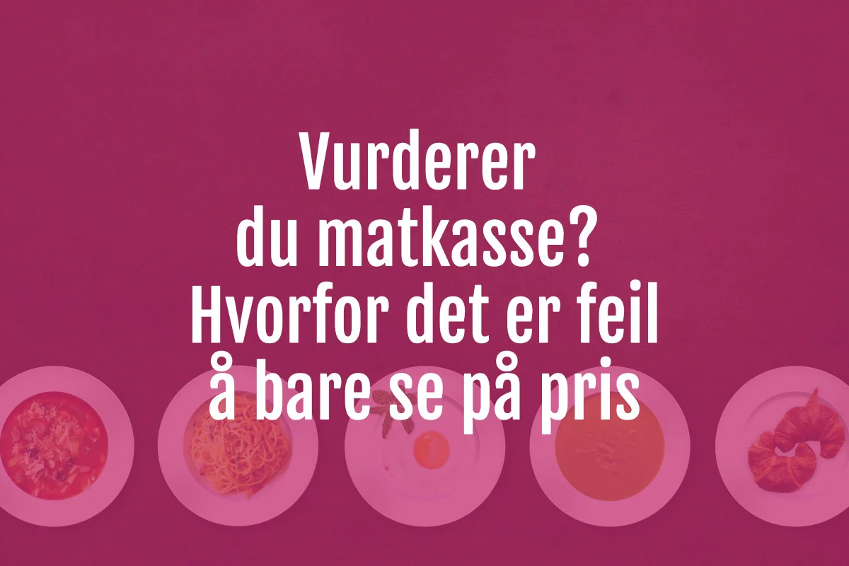 Vurderer_du_matkasse_hvorfor_det_er_feil_å_bare_se_på_pris_Eivind_Berg.jpg