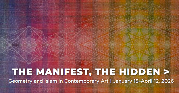 The Manifest, The Hidden: Geometry and Islam in Contemporary Art