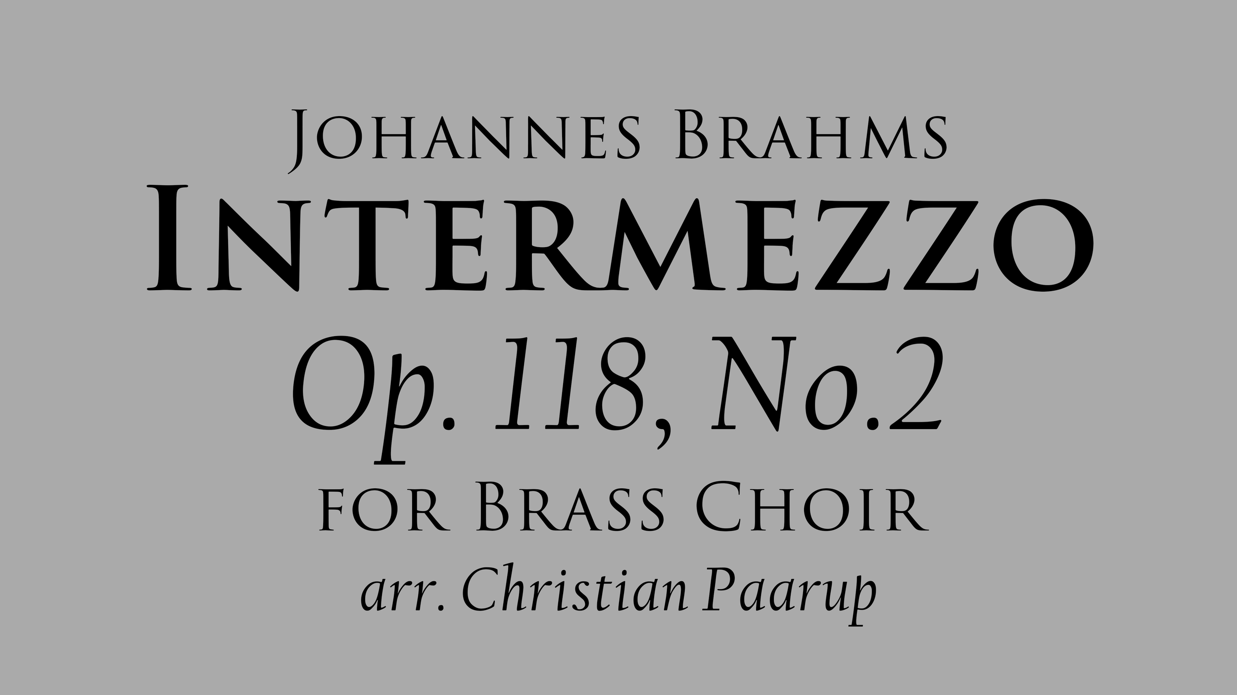 Brahms Intermezzo Op. 118, No. 2 for Brass Ensemble