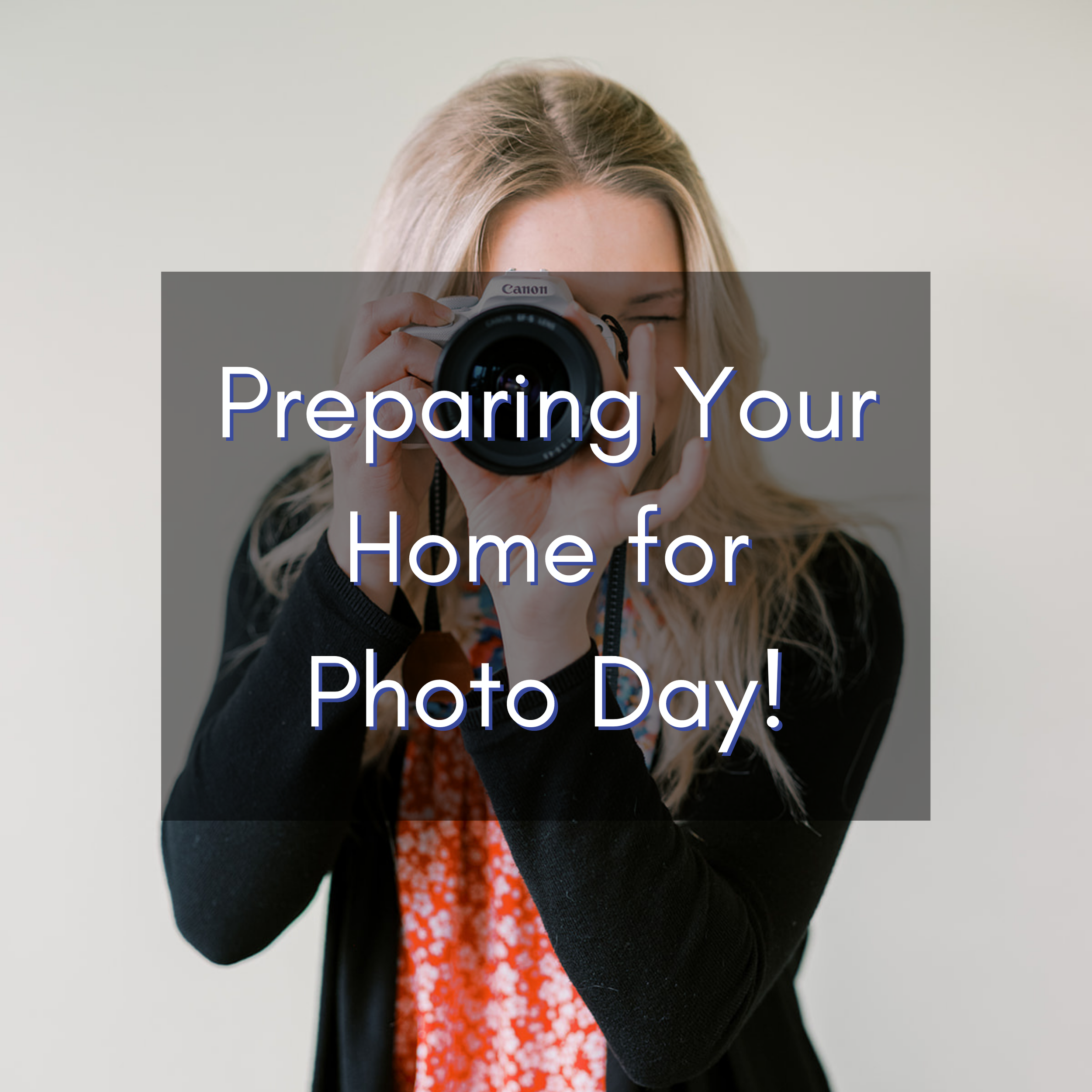 Preparing Your Home for Photo Day!