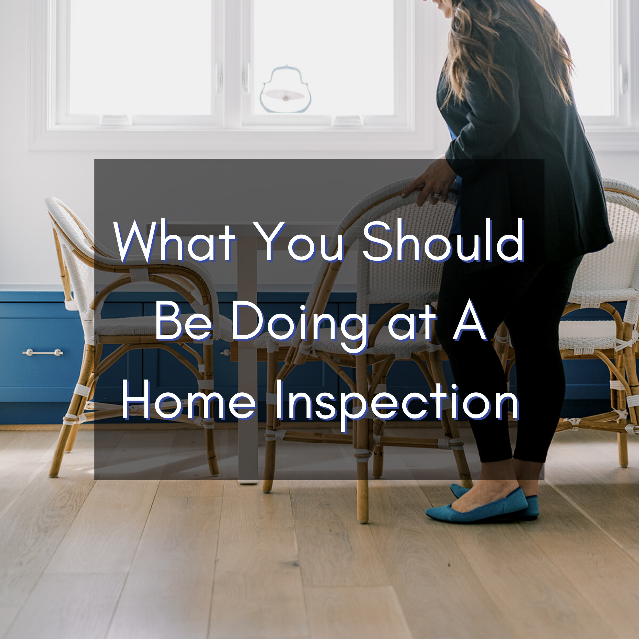 What You Should Be Doing at A Home Inspection