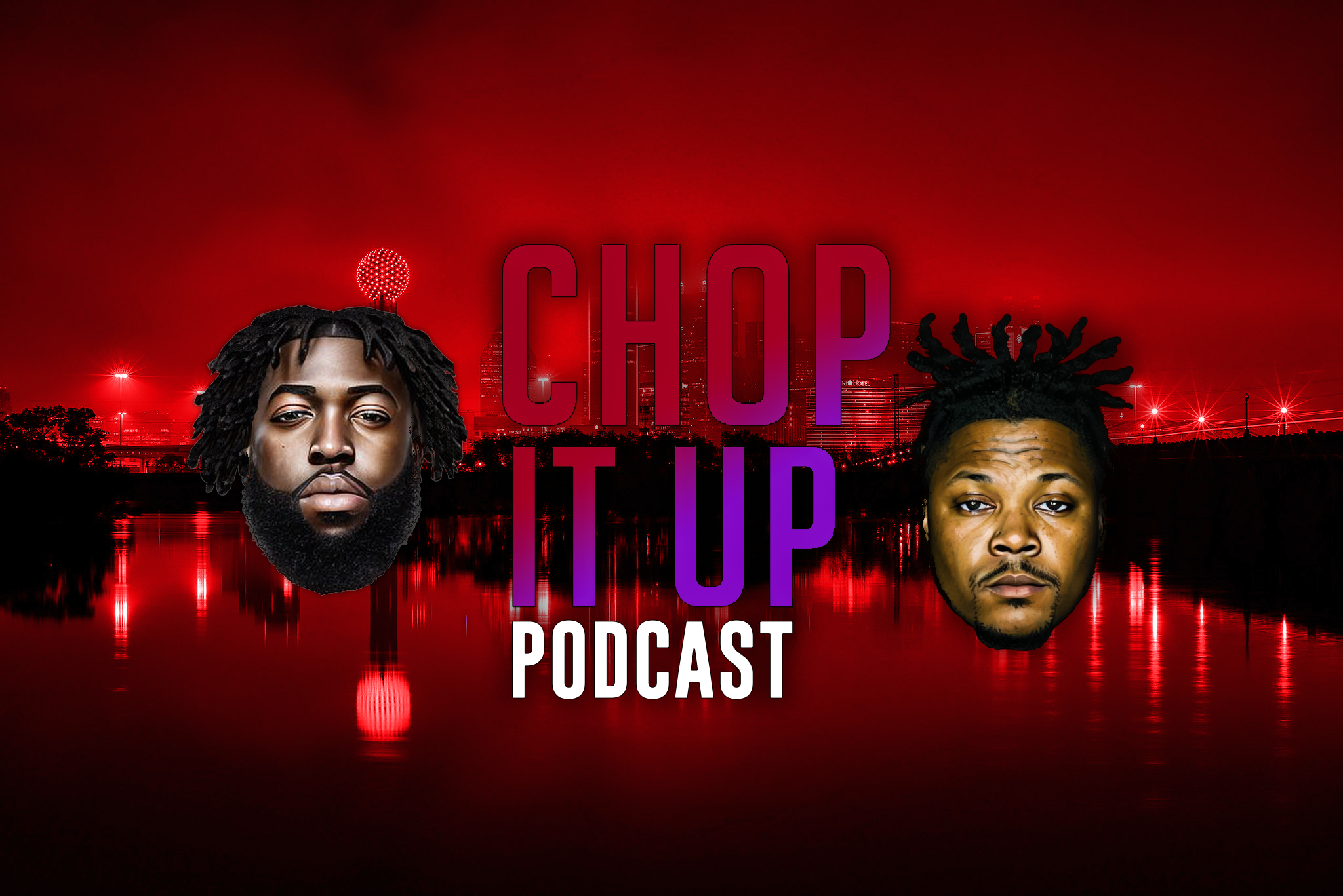 Graphic for 'Chop It Up' podcast featuring images of two Black men with dreadlocks, set against a red-tinted city skyline reflected in water, with the title text 'Chop It Up Podcast' in bold purple and white letters.