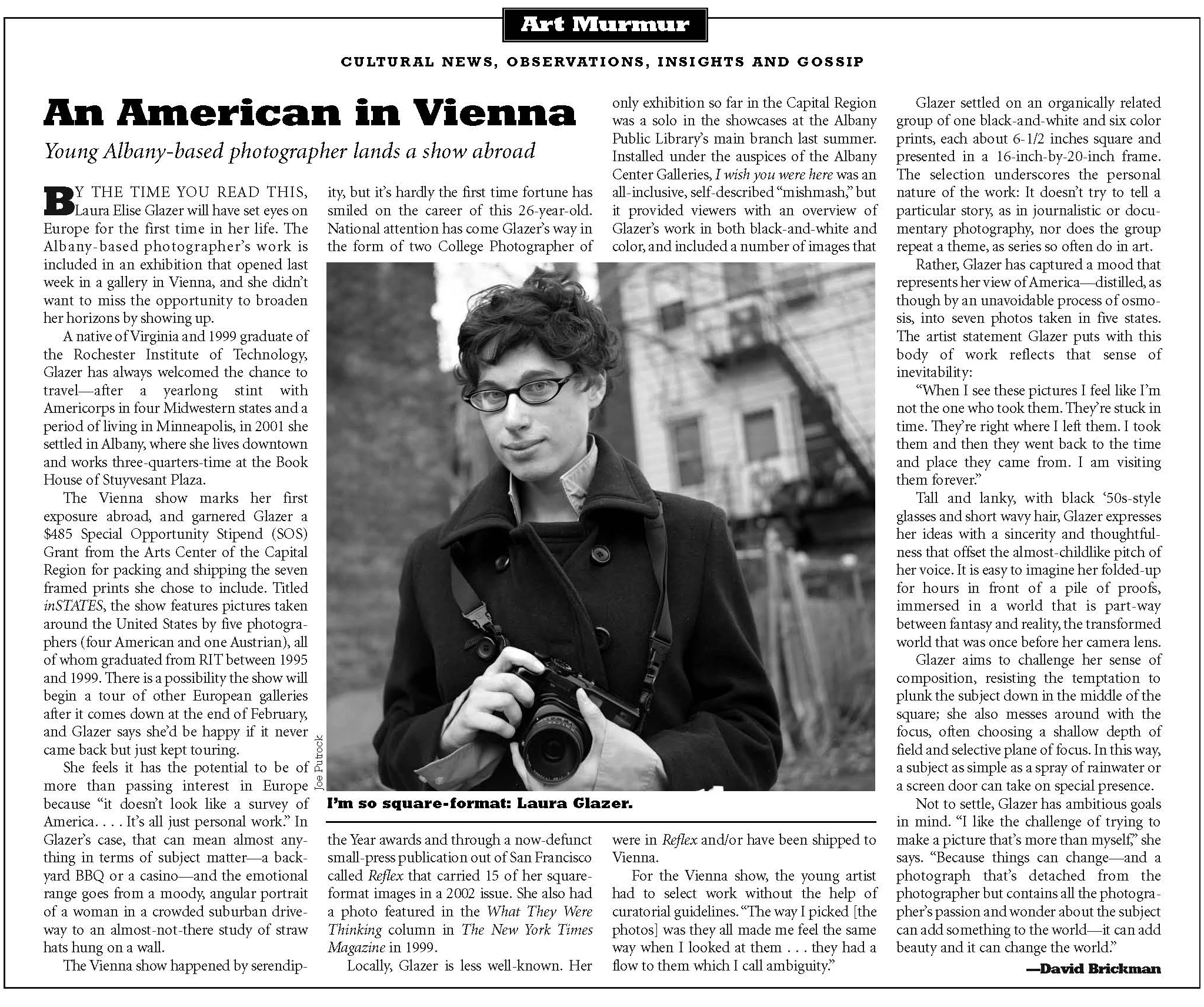 When I moved to Albany my goal was to be in t\he weekly arts newspaper. Having an exhibit abroad is the event that made it happen! Metroland , 2003