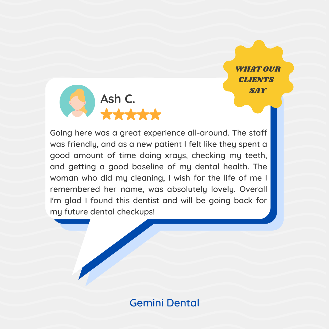  This image is a review pulled from Gemini Dental’s Google and/ or ZocDoc reviews.  