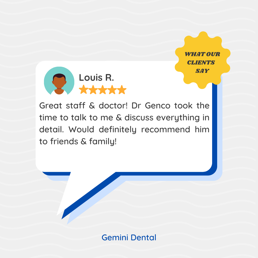  This image is a review pulled from Gemini Dental’s Google and/ or ZocDoc reviews.  