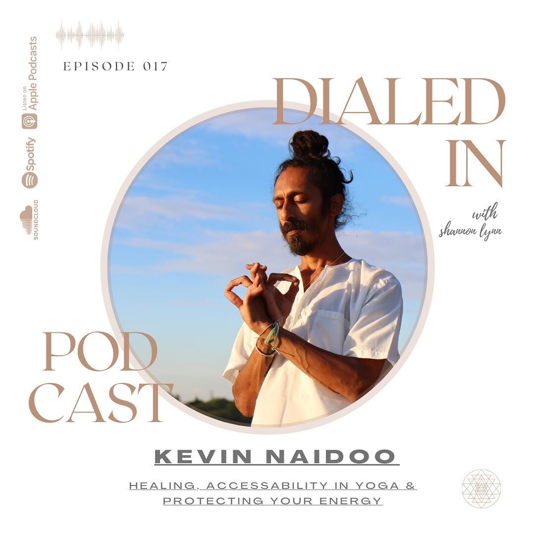 Dialed In Podcast 017 ~ Healing, Accessibility in Yoga and Protecting Your Energy with Kevin Naidoo

In this episode with Dial in with Kevin Naidoo, @kevinnaidooyoga  a seasoned and exceptional teacher of traditional Hatha Yoga and Shamanic tradition