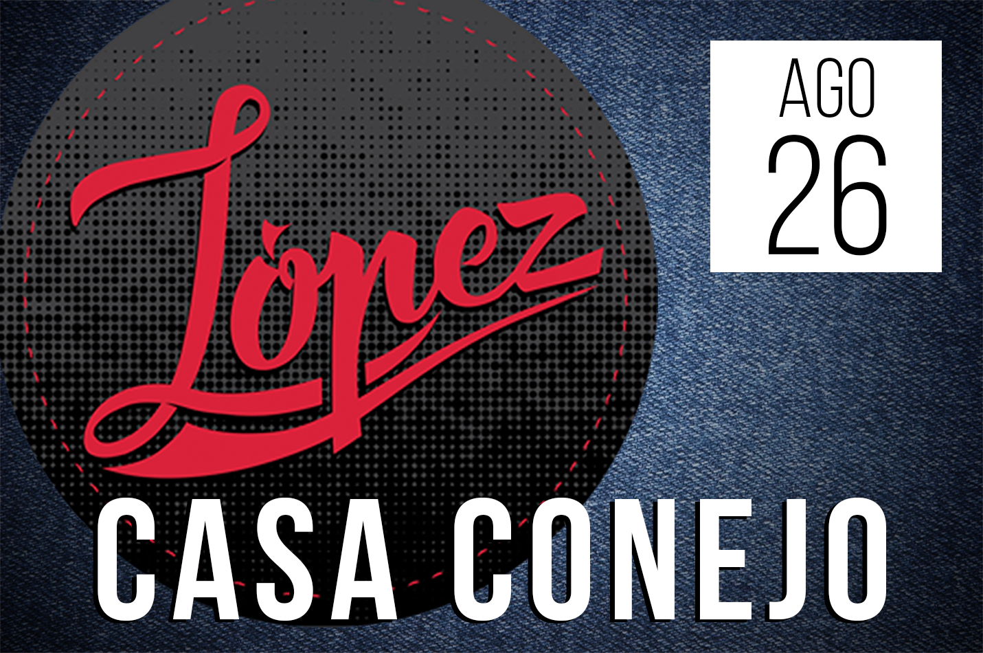 LÓPEZ en Casa Conejo