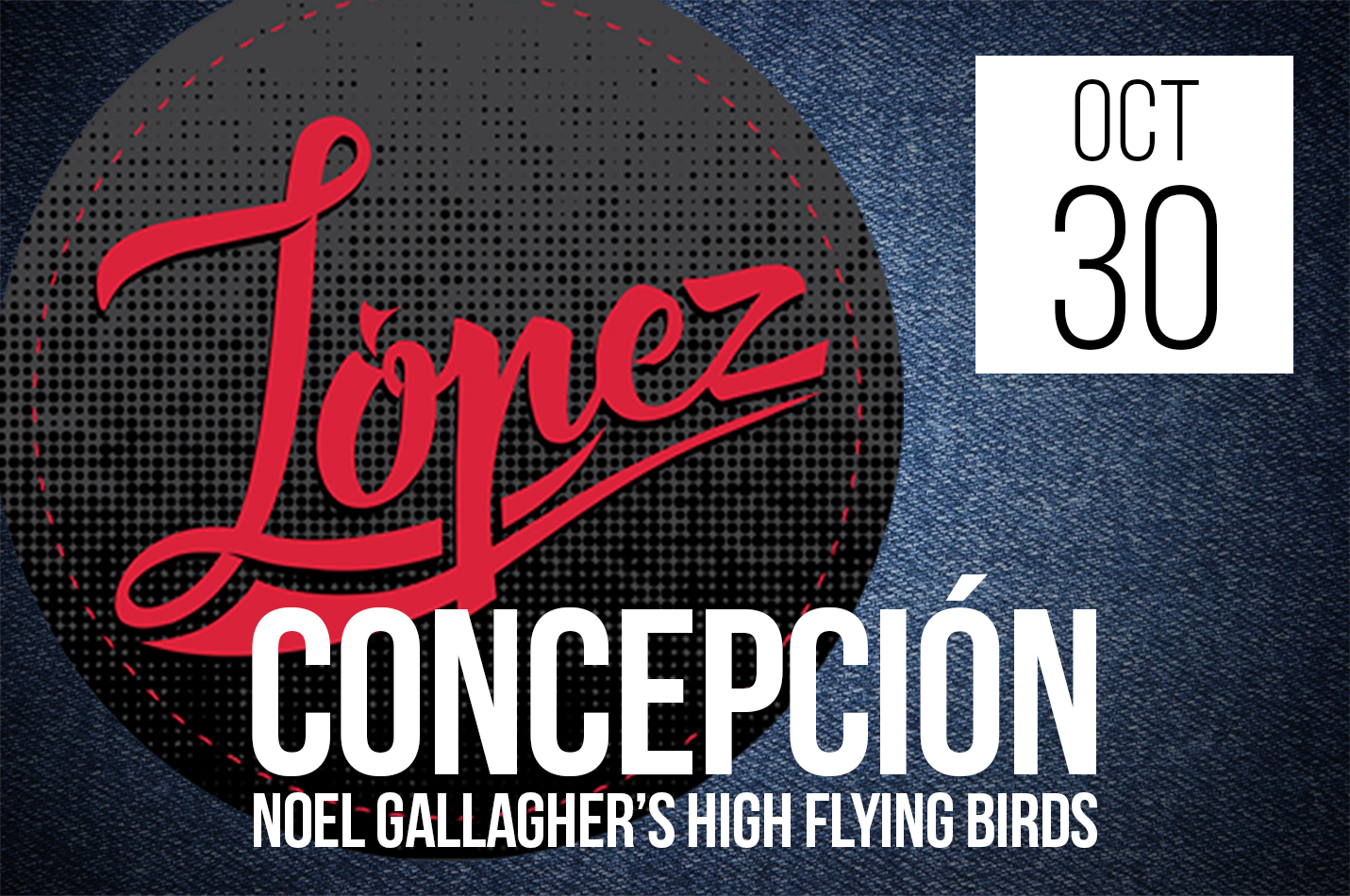 LÓPEZ abriendo para Noel Gallagher's High Flying Birds