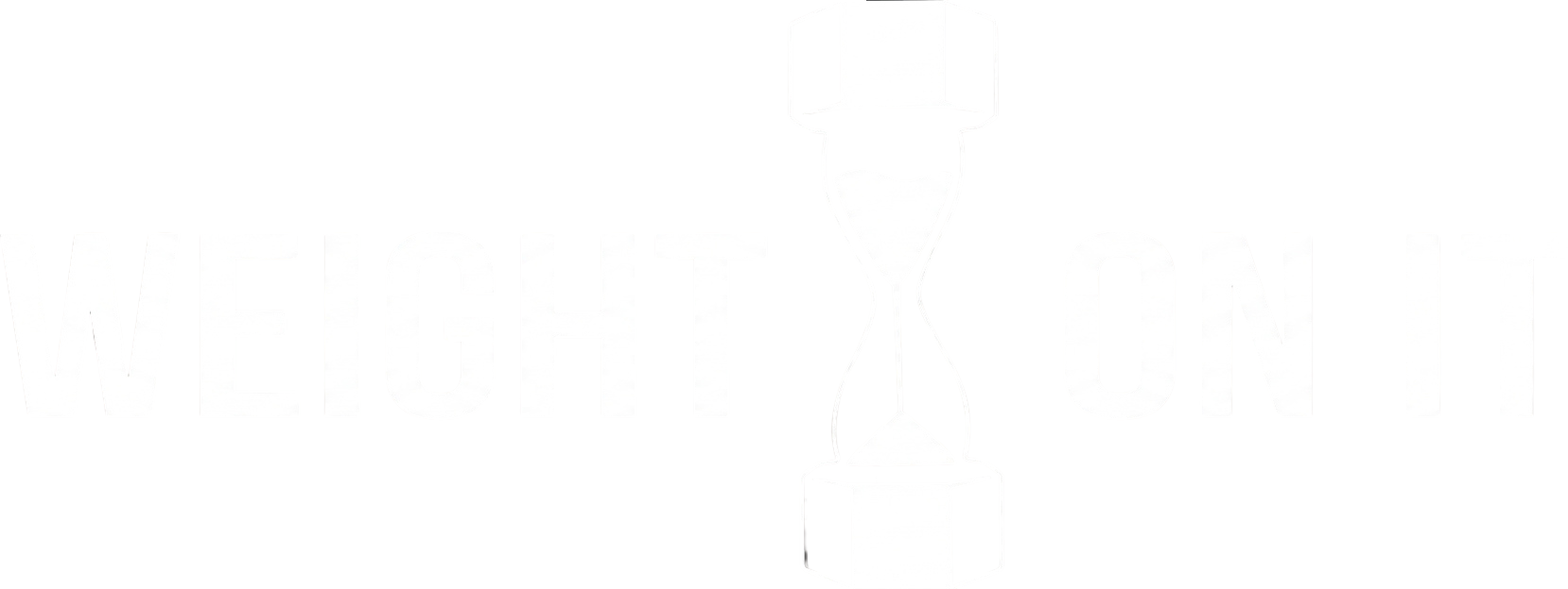 Black background with white text that reads "Weight On It" and an illustration of an hourglass in the center.