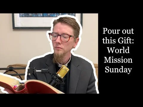 Pour out this Gift: World Mission Sunday Collect | #anglican #commonprayer #epiphany