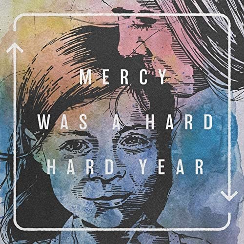 Mercy Was. A HArd Year .jpg