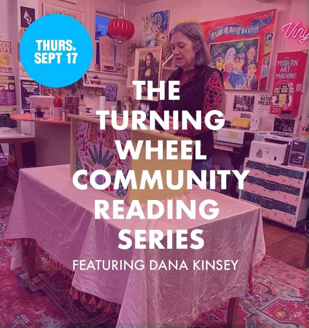 The Turning Wheel Reading Series featuring Dana Kinsey