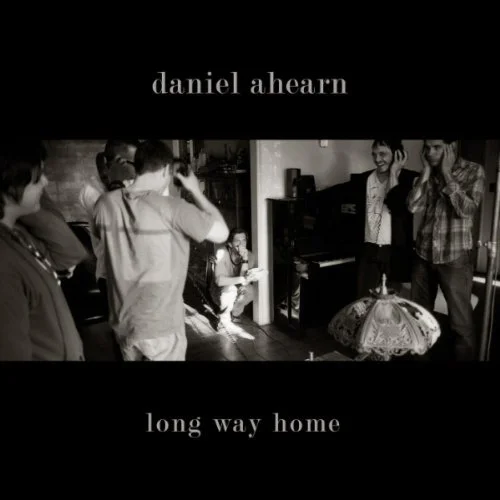 Daniel Ahearn "Long Way Home"