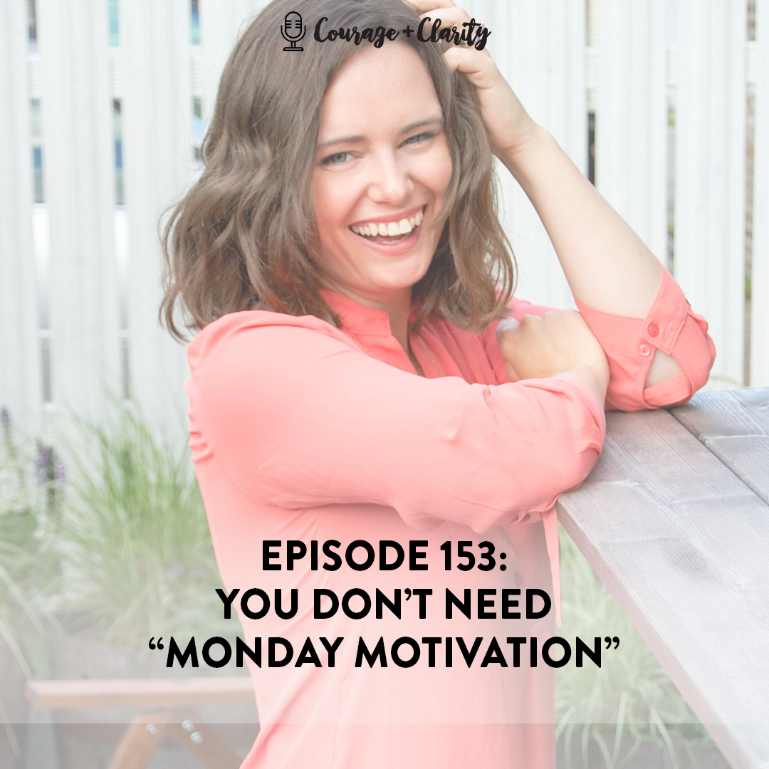You Don't Need "Monday Motivation"