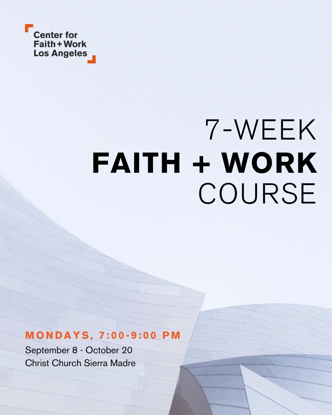 Fall 7-Week Faith + Work Course starts Monday, Sept. 8 at Christ Church Sierra Madre!

Over 7 consecutive Monday evenings, we&rsquo;ll explore God&rsquo;s vision for work and discover how our everyday vocations can be part of His redemptive plan for 
