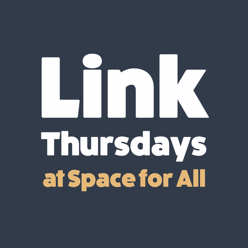 Link Thursdays at Space for All