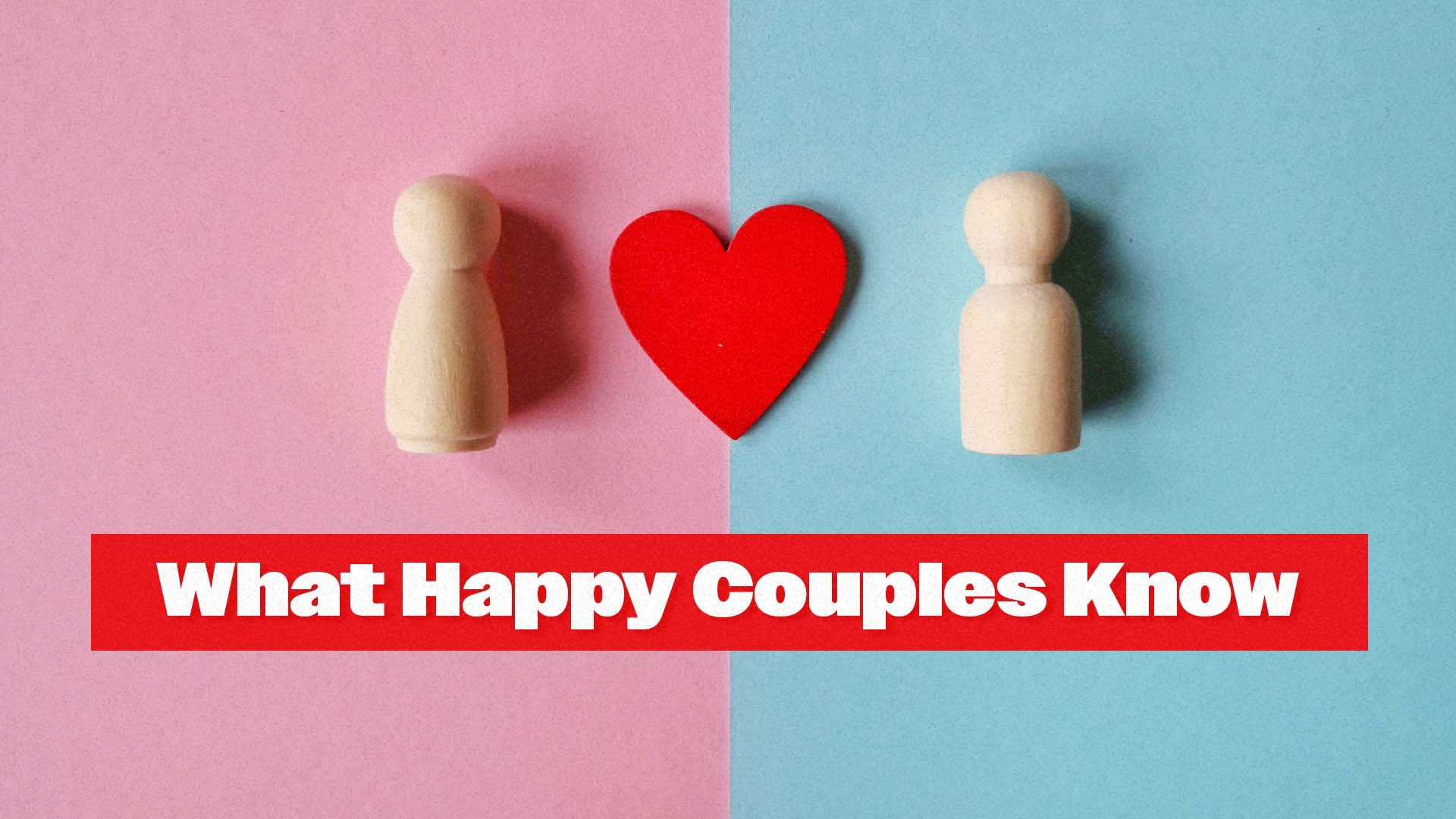 What Happy Couples Know 