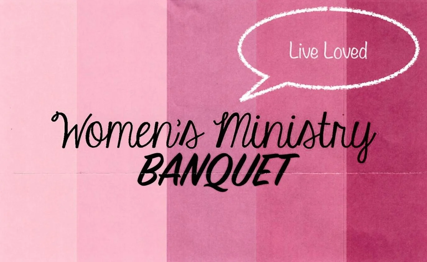 NEXT WEEK:  PFWB Women's Ministry Banquet
