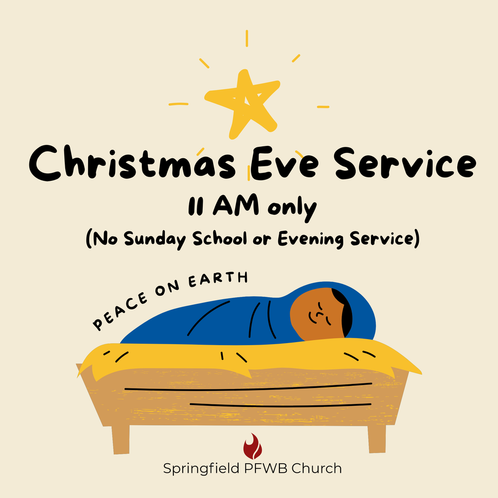 NEXT WEEK Christmas Eve Service — Springfield PFWB Church