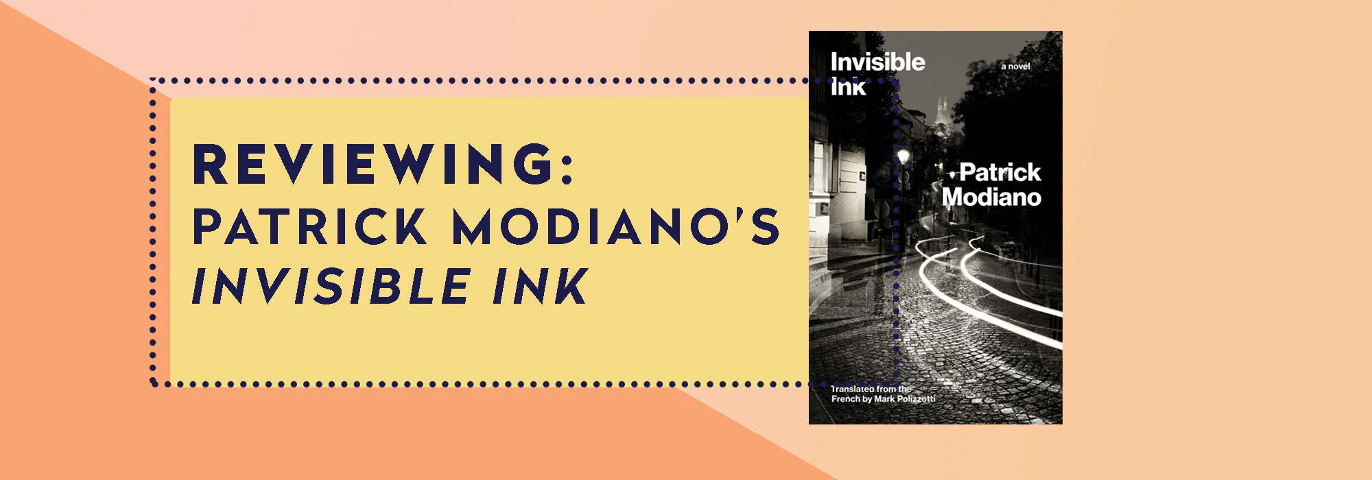 Reviewing: Patrick Modiano's INVISIBLE INK