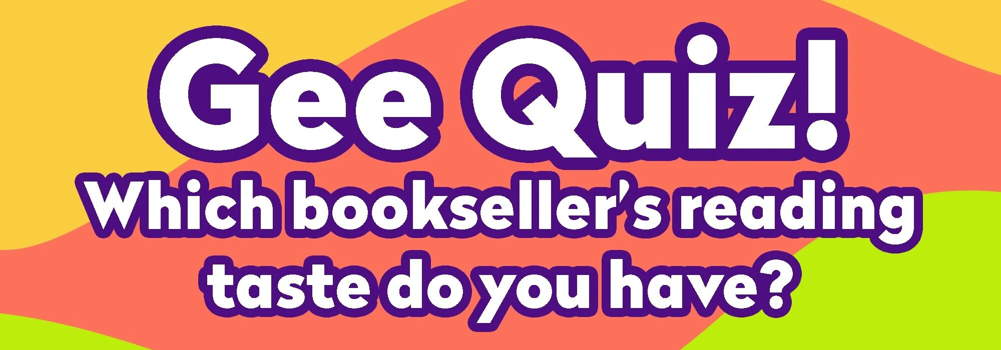 Gee Quiz!: Which Bookseller's Reading Taste Do You Have?