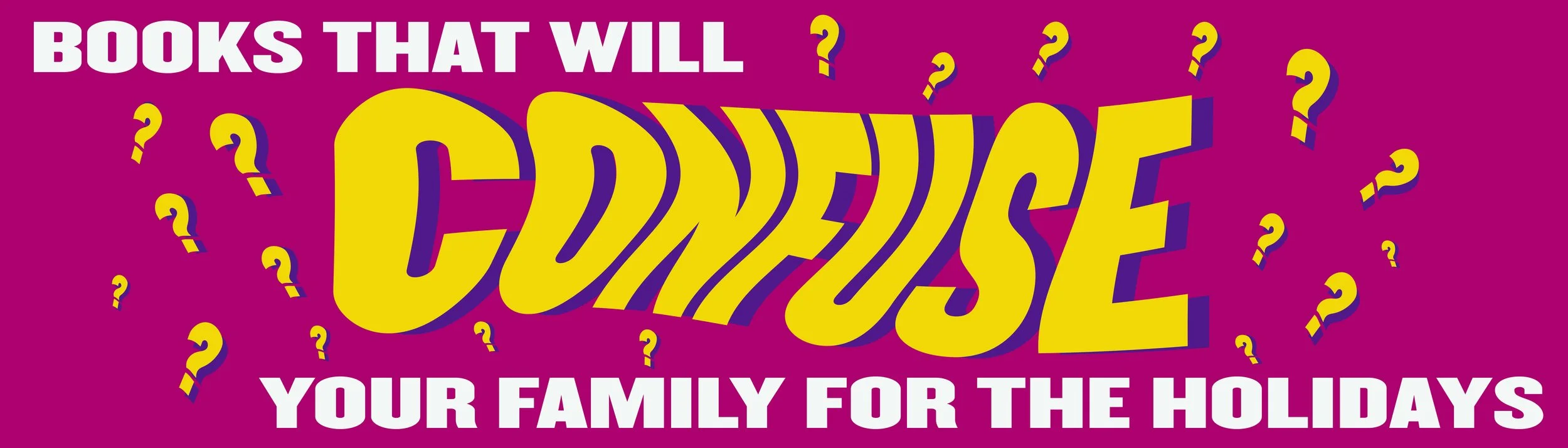 Books that Will Confuse Your Family for the Holidays