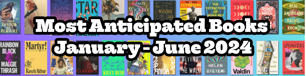 Most Anticipated Books: January-June  2024