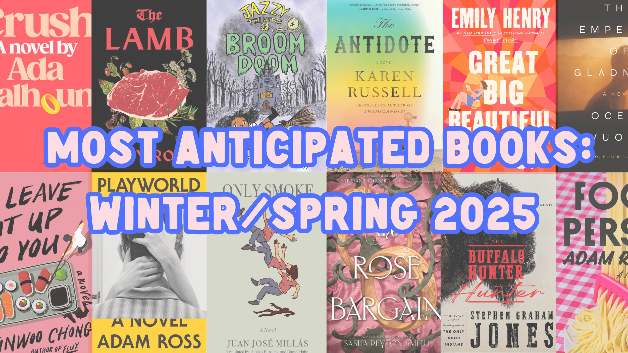 Most Anticipated Books, Vol. 1:  Winter/Spring 2025 