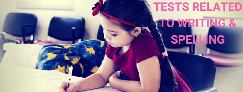 Tests related to writing and spelling.jpg