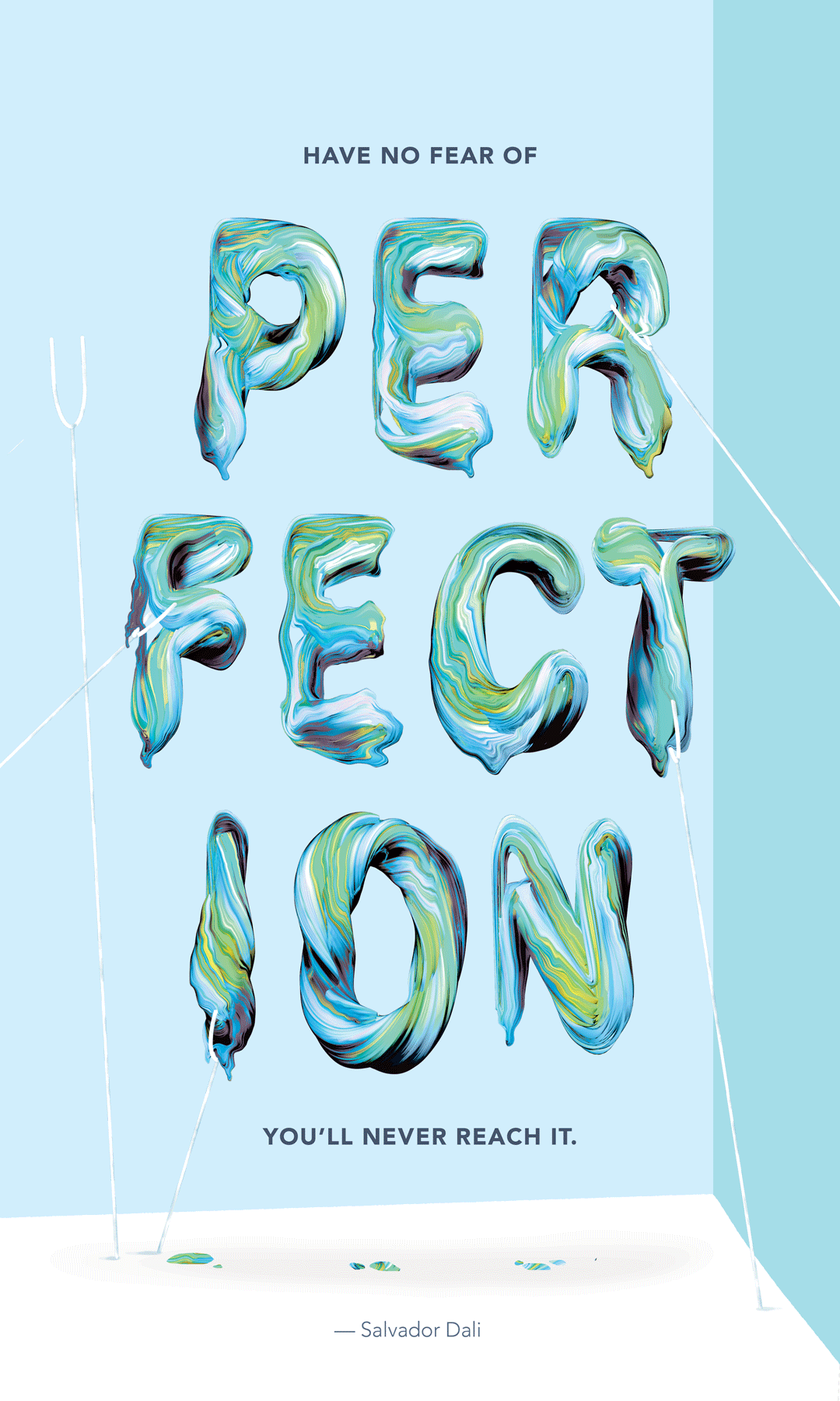 Have no fear of perfection, you’ll never reach it: Dali