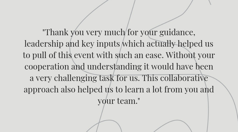 Thank you very much for your guidance, leadership and key inputs which actually helped us to pull of this event with such an ease. Without your cooperation and understanding it would have been a very challenging task.jpg