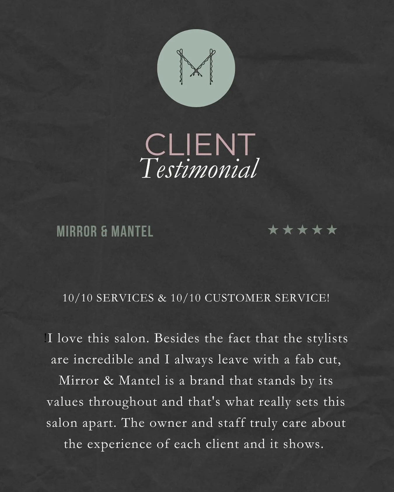 Your reviews are appreciated so much more than you know!  Not only does your positive feedback make your stylist incredibly happy, it also helps future clients make a decision about coming to Mirror &amp; Mantel and choose the stylist that they are g