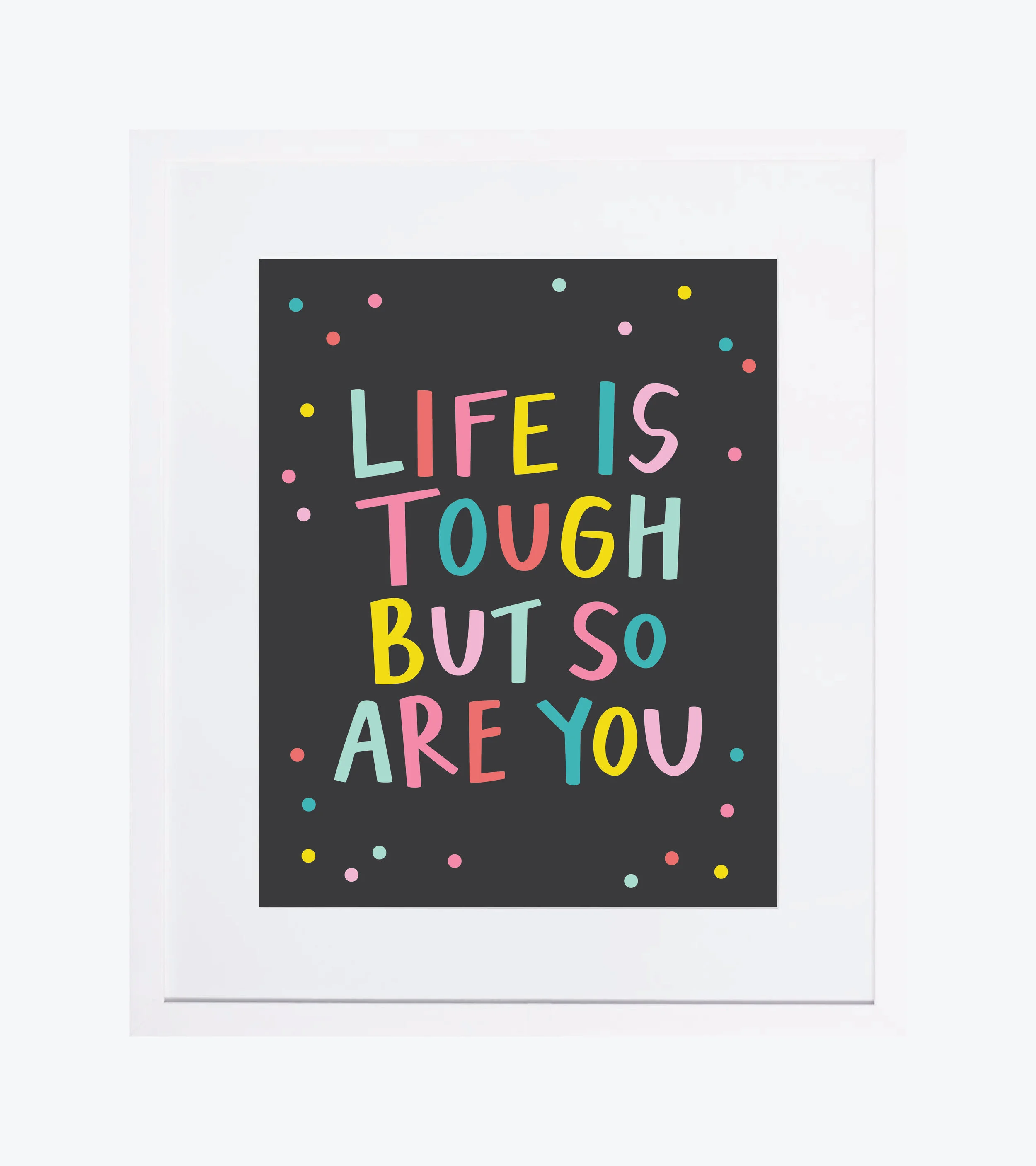 life is tough but so are you-04.jpg