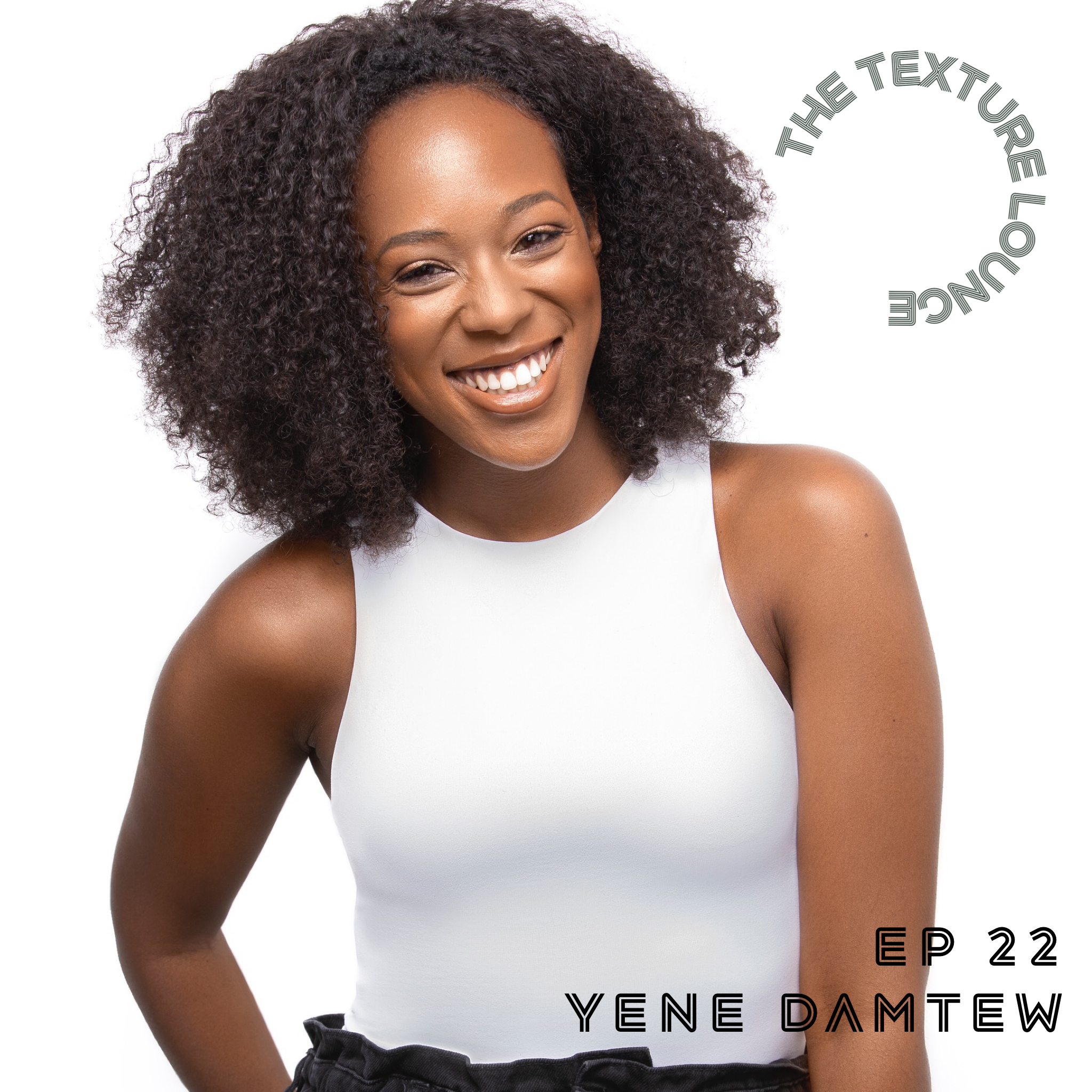 Episode 22 | Understanding the Culture of our Hair's Fabric with Yene Damtew; salon owner and hairstylist to the Obamas