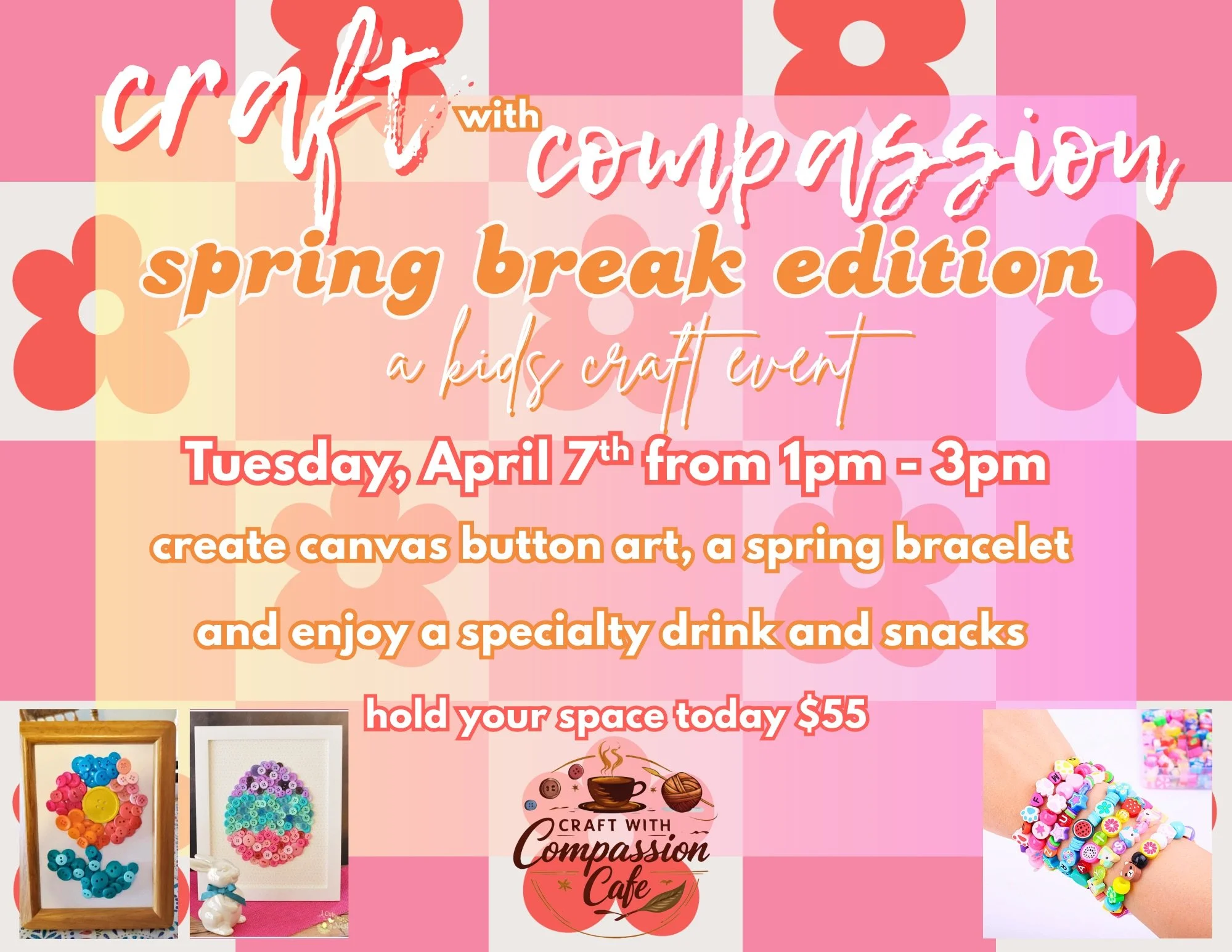 Craft with Compassion: Spring Break Edition