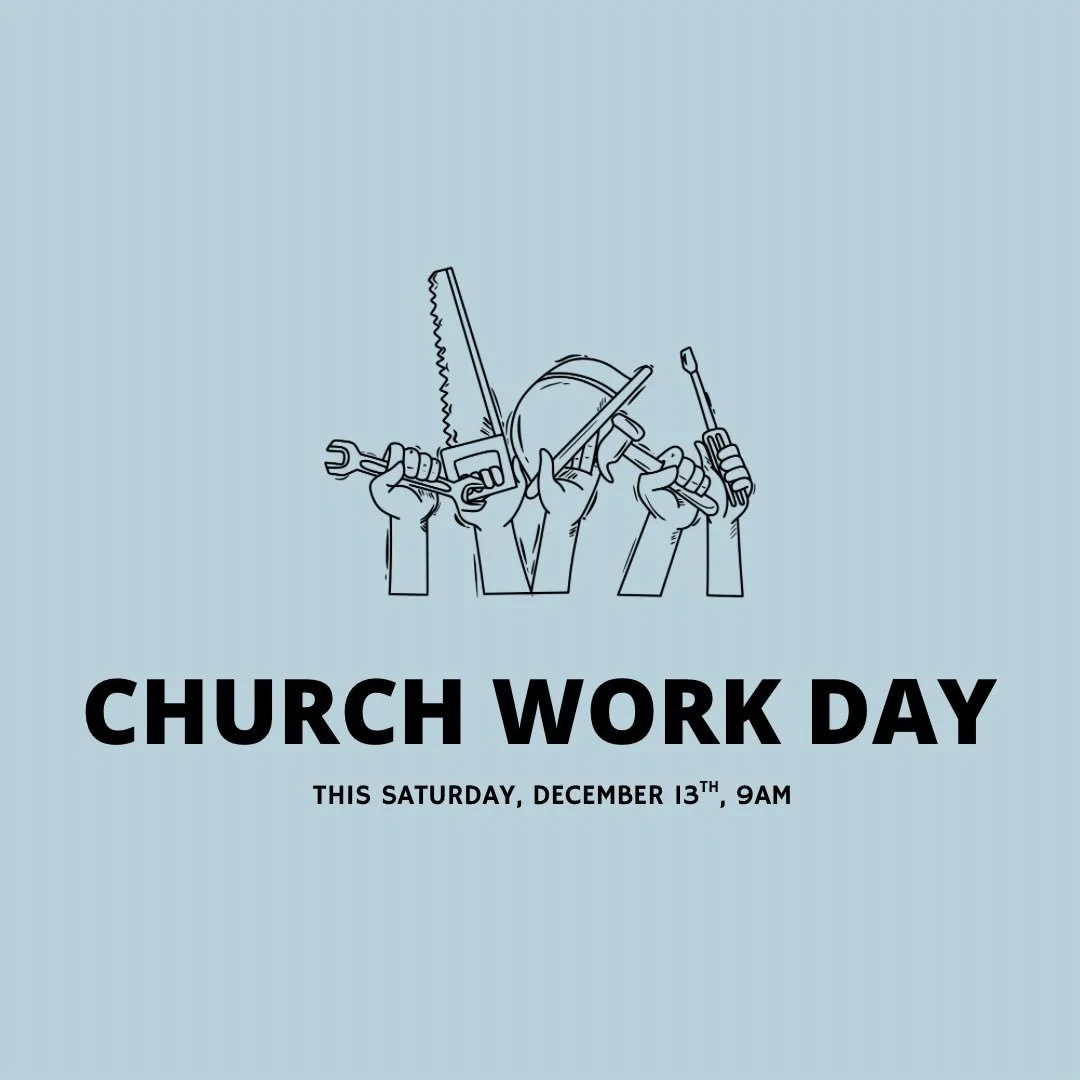Church Work Day 

This Saturday, December 13th at 9 AM at Riverside!  We will likely be working until midafternoon, so feel free to come and go as you&rsquo;re able!

We could use help with setup, moving furniture, painting, cleaning the outdoor stor
