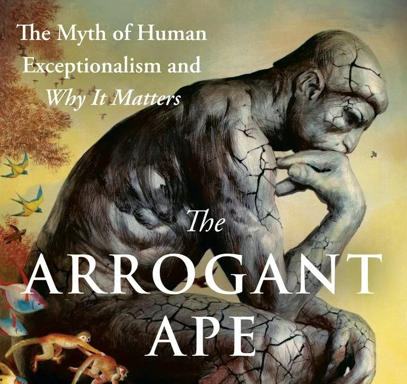 ‘The Arrogant Ape’: Reimagining Humanity’s Place In The Natural World